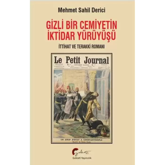 Gizli Bir Cemiyetin İktidar Yürüyüşü, İttihat ve Terakki Romanı