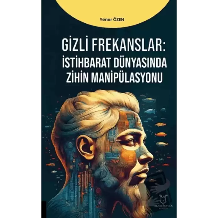 Gizli Frekanslar: İstihbarat Dünyasında Zihin Manipülasyonu