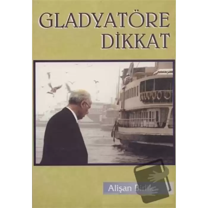 Gladyatöre Dikkat