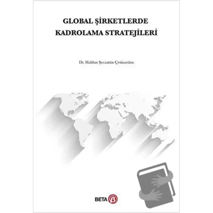 Global Şirketlerde Kadrolama Stratejileri