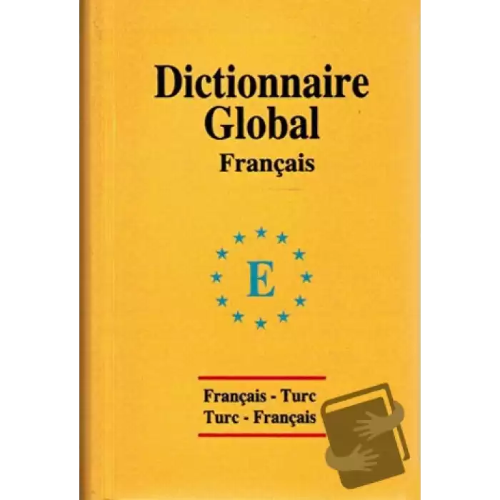 Global Sözlük Fransızca - Türkçe ve Türkçe - Fransızca (Ciltli)