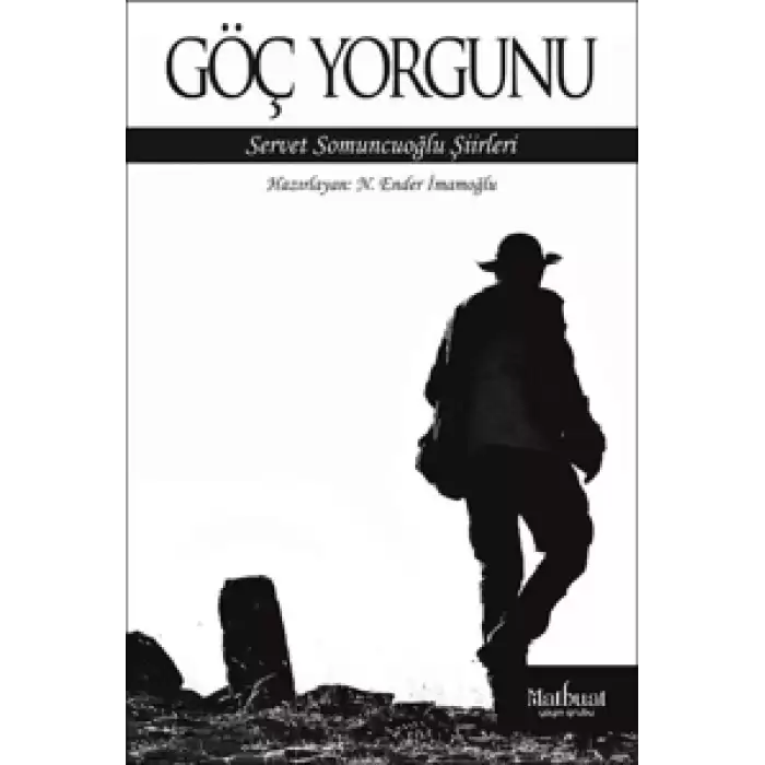 Göç Yorgunu: Servet Somuncuoğlu Şiirleri