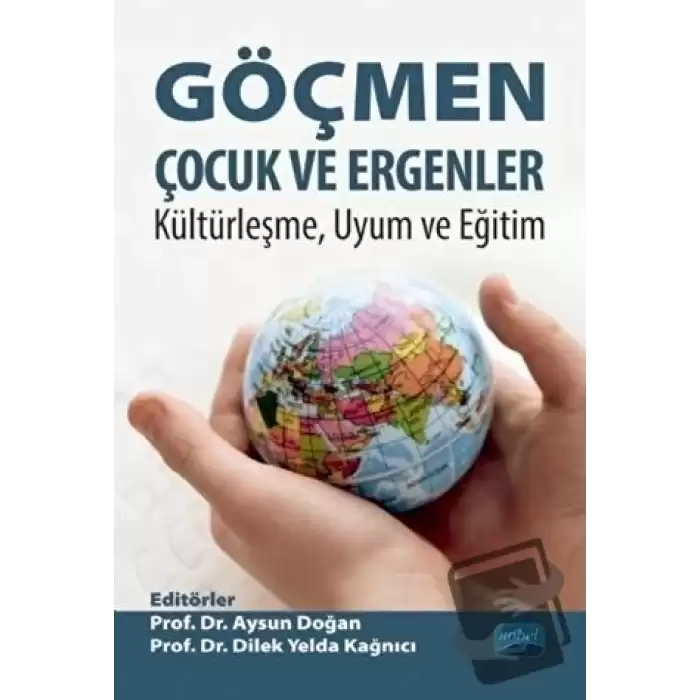 Göçmen Çocuk ve Ergenler - Kültürleşme Uyum ve Eğitim