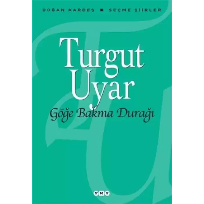 Göğe Bakma Durağı - Seçme Şiirler