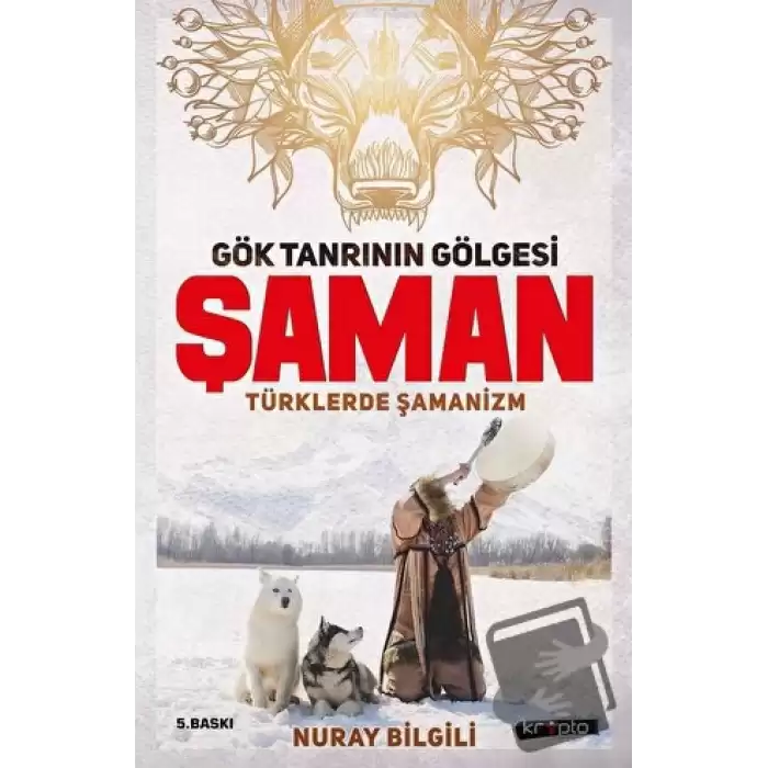 Gök Tanrının Gölgesi Şaman Türklerde Şamanizm