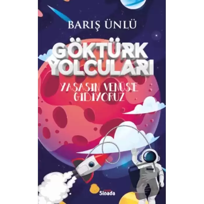 Göktürk Yolcuları Yaşasın Venüs’e Gidiyoruz