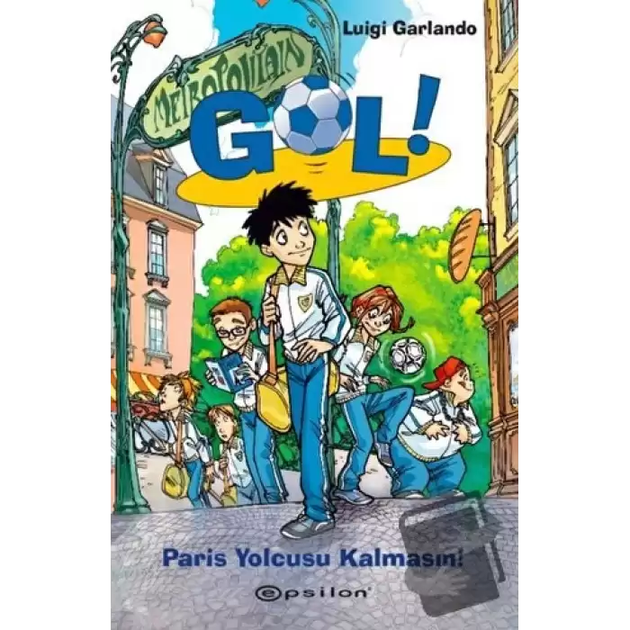 Gol! 6 - Paris Yolcusu Kalmasın (Ciltli)