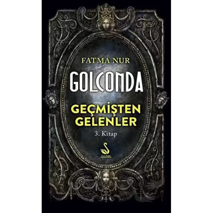 Golconda: Geçmişten Gelenler 3. Kitap