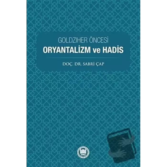 Goldziher Öncesi Oryantalizm ve Hadis