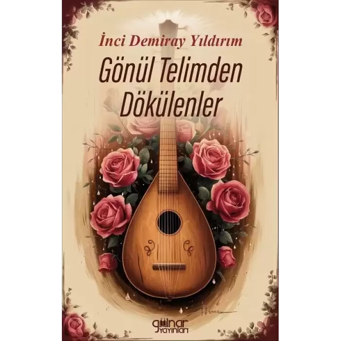 Gönül Telimden Dökülenler