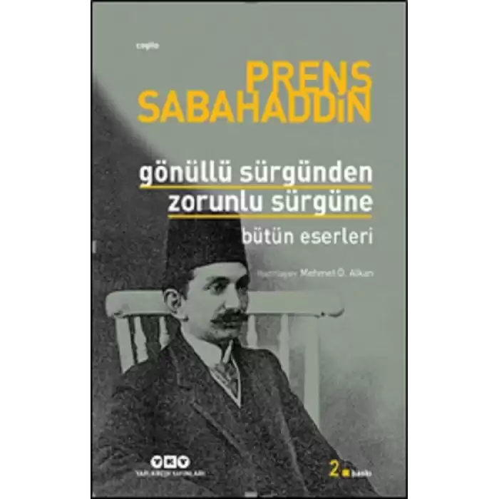 Gönüllü Sürgünden Zorunlu Sürgüne - Prens Sabahaddin