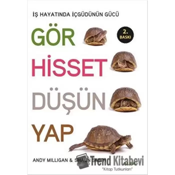 Gör, Hisset, Düşün, Yap