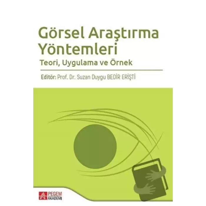 Görsel Araştırma Yöntemleri Teori, Uygulama ve Örnek