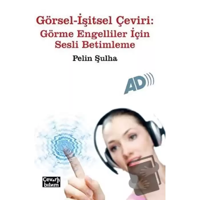 Görsel - İşitsel Çeviri: Görme Engelliler İçin Sesli Betimleme