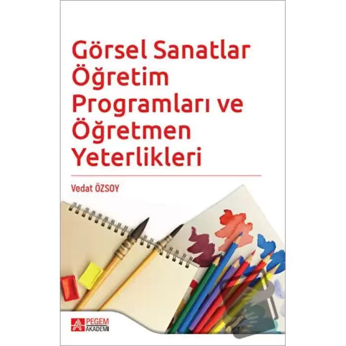 Görsel Sanatlar Öğretim Programları ve Öğretmen Yeterlikleri