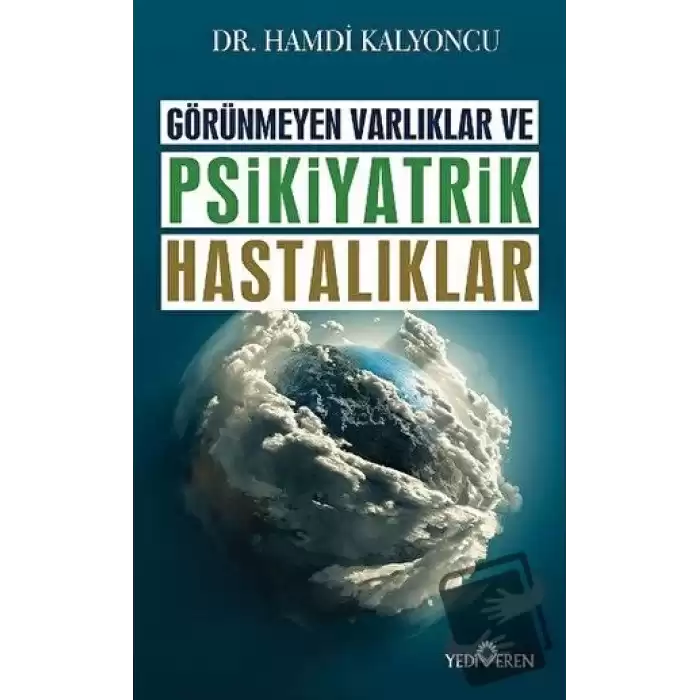 Görünmeyen Varlıklar ve Psikiyatrik Hastalıklar