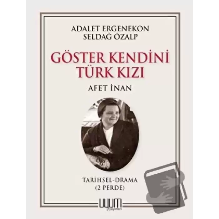 Göster Kendini Türk Kızı - Afet İnan