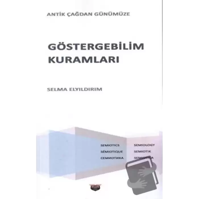 Göstergebilim Kuramları - Antik Çağdan Günümüze