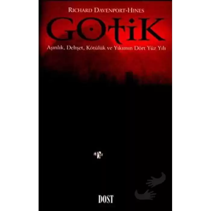 Gotik Aşırılık, Dehşet, Kötülük ve Yıkım Dört Yüzyılı