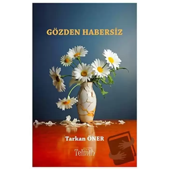 Gözden Habersiz