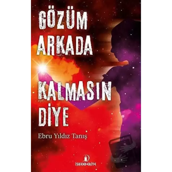 Gözüm Arkada Kalmasın Diye