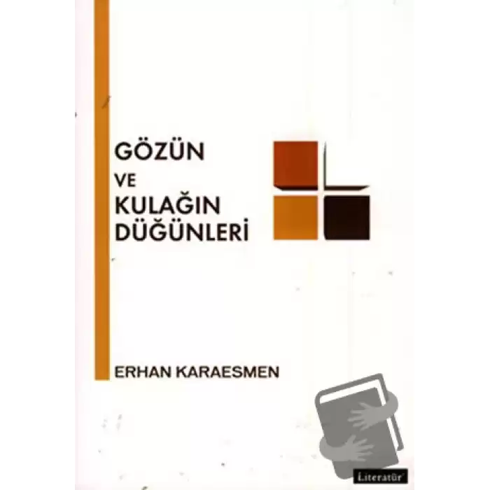 Gözün ve Kulağın Düğünleri