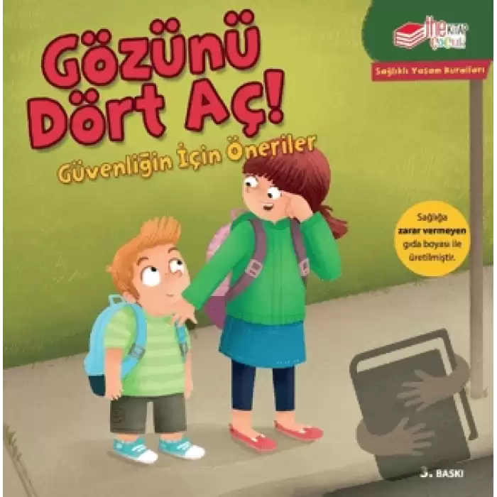 Gözünü Dört Aç! - Sağlıklı Yaşam Kuralları Serisi