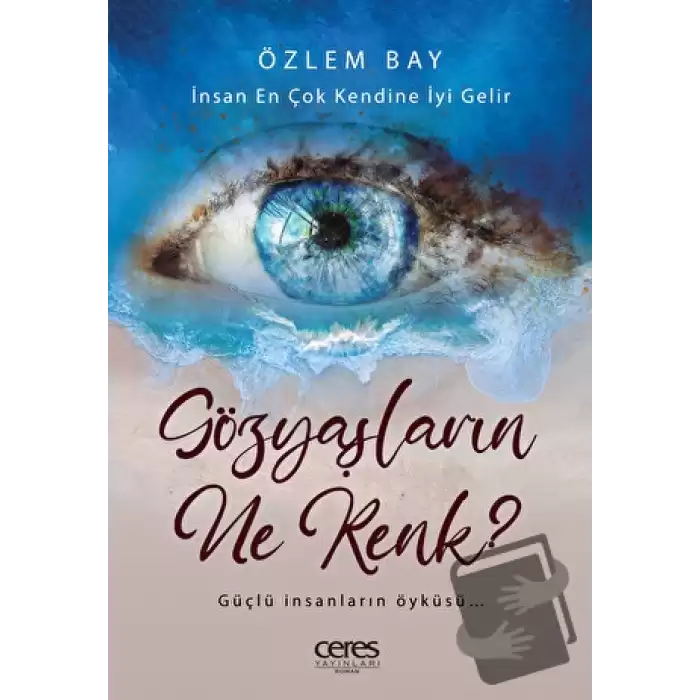 Gözyaşların Ne Renk? - İnsan En Çok Kendine İyi Gelir