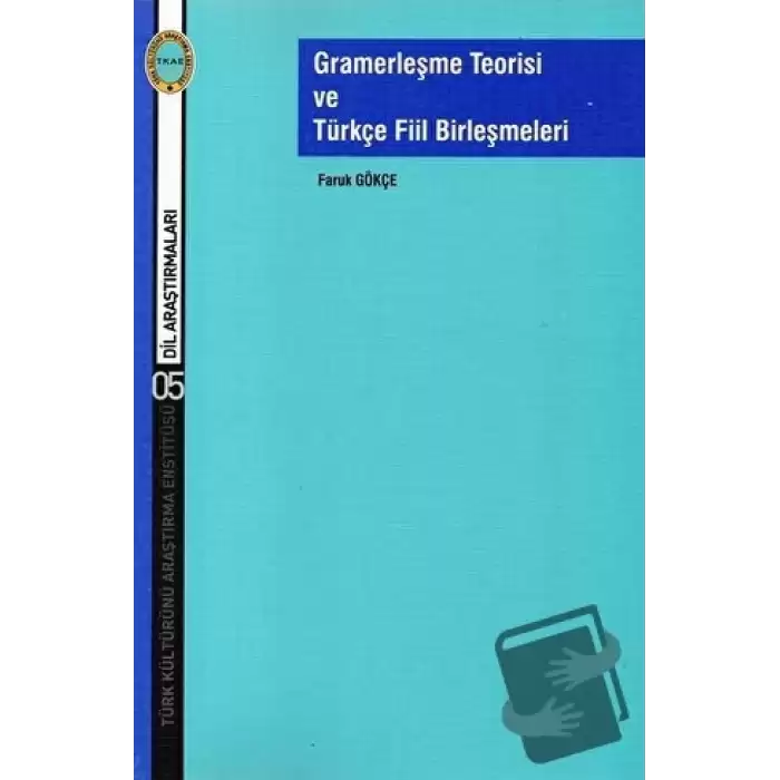 Gramerleşme Teorisi ve Türkçe Fiil Birleşmeleri