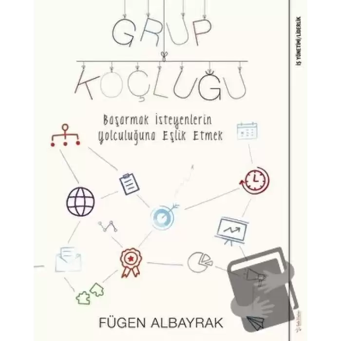 Grup Koçluğu: Başarmak İsteyenlerin Yolculuğuna Eşlik Etmek