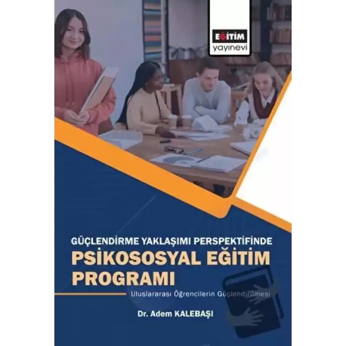 Güçlendirme Yaklaşımı Perspektifinde Psikososyal Eğitim Programı