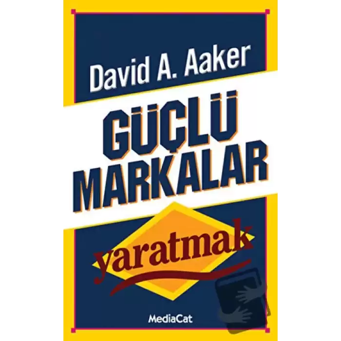 Güçlü Markalar Yaratmak