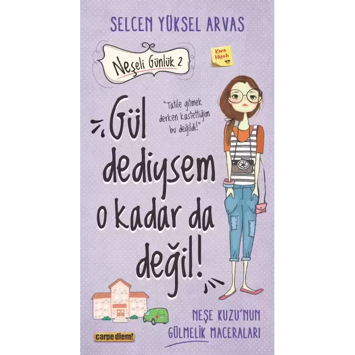 Gül Dediysem O Kadar da Değil! - Neşeli Günlük 2