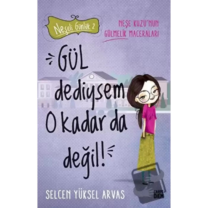 Gül Dediysem O Kadar da Değil! - Neşeli Günlük 2