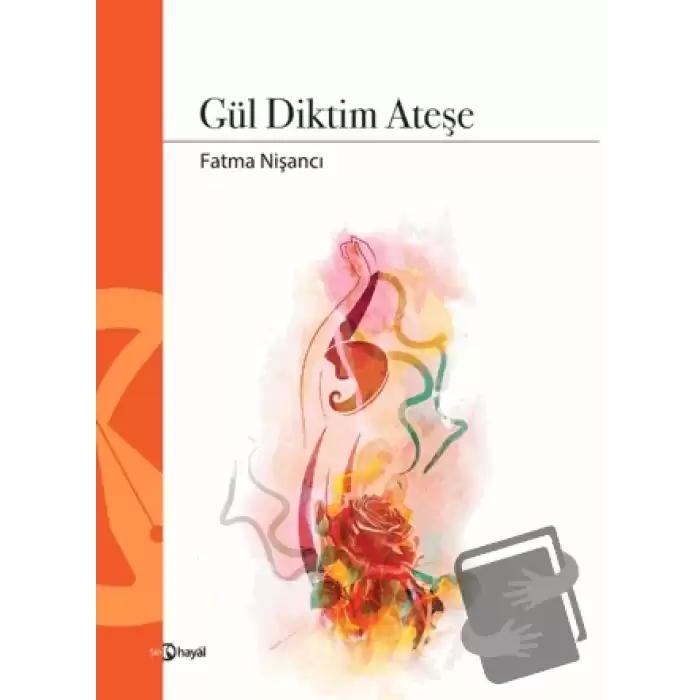 Gül Diktim Ateşe