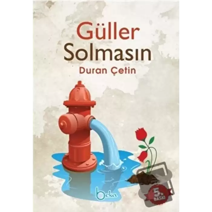 Güller Solmasın