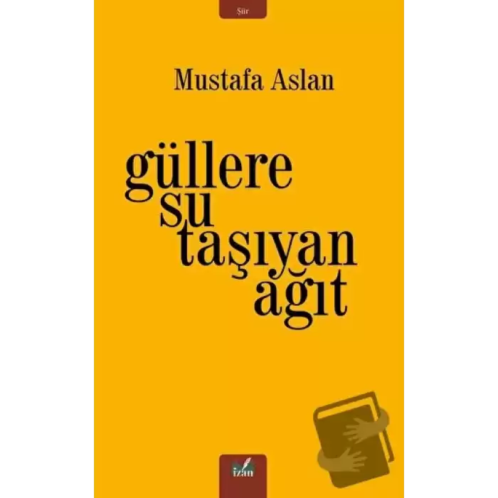 Güllere Su Taşıyan Ağıt