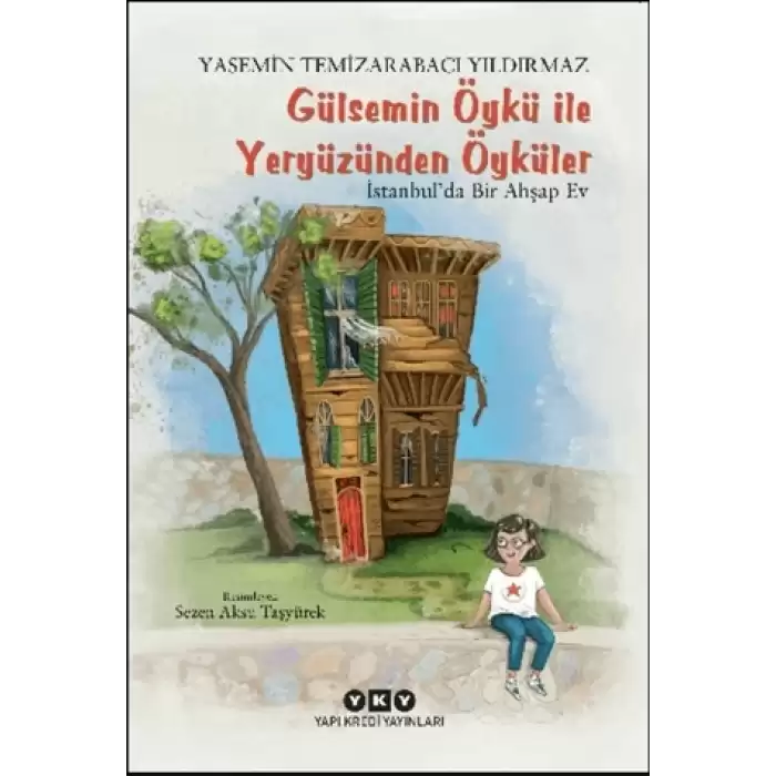 Gülsemin Öykü ile Yeryüzünden Öyküler - İstanbul’da Bir Ahşap Ev