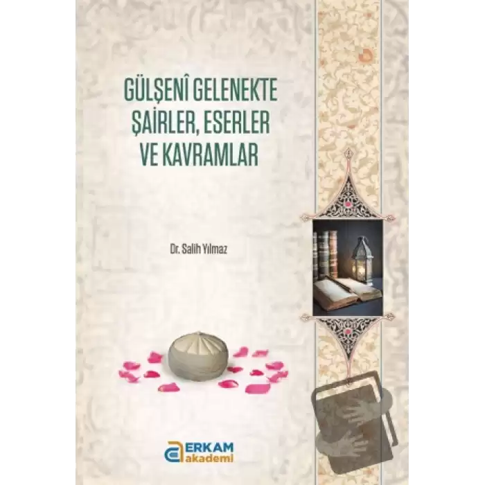 Gülşeni Gelenekte Şairler, Eserler ve Kavramlar