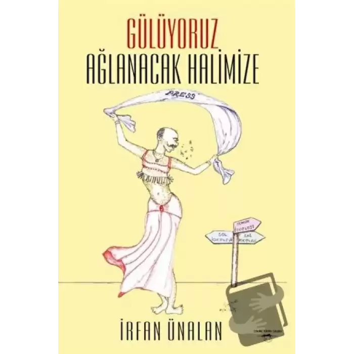 Gülüyoruz Ağlanacak Halimize