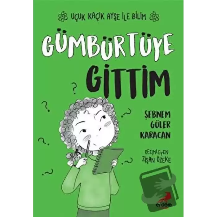 Gümbürtüye Gittim – Uçuk Kaçık Ayşe ile Bilim 2