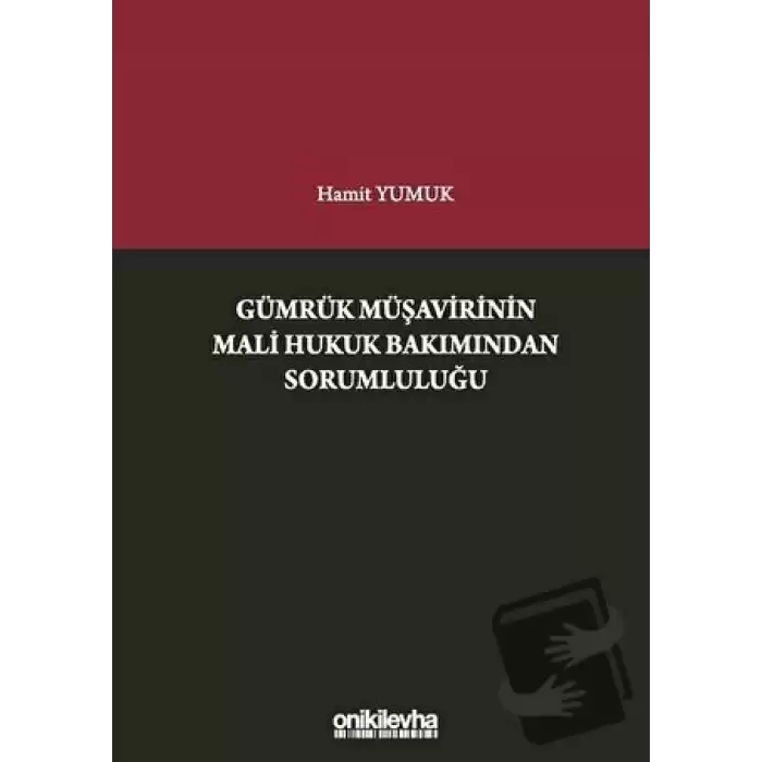 Gümrük Müşavirinin Mali Hukuk Bakımından Sorumluluğu (Ciltli)