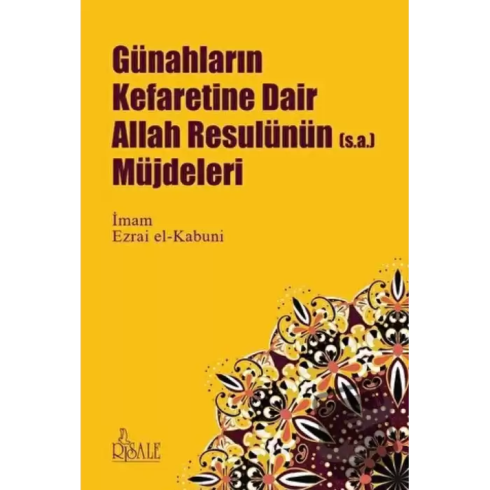 Günahların Kefaretine Dair Allah Resulünün (s.a.) Müjdeleri