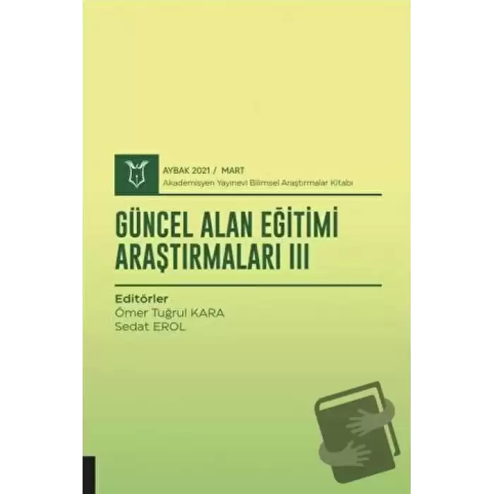 Güncel Alan Eğitimi Araştırmaları III (AYBAK 2021 Mart)