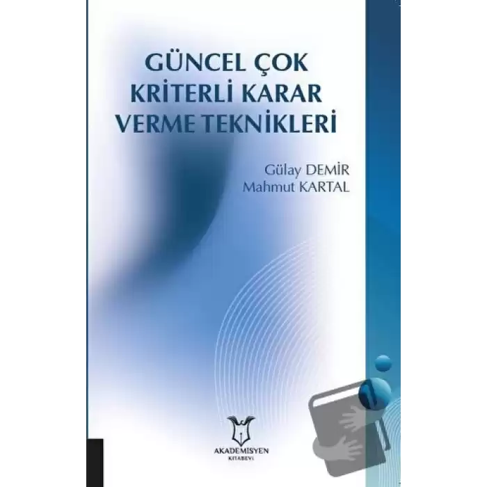 Güncel Çok Kriterli Karar Verme Teknikleri