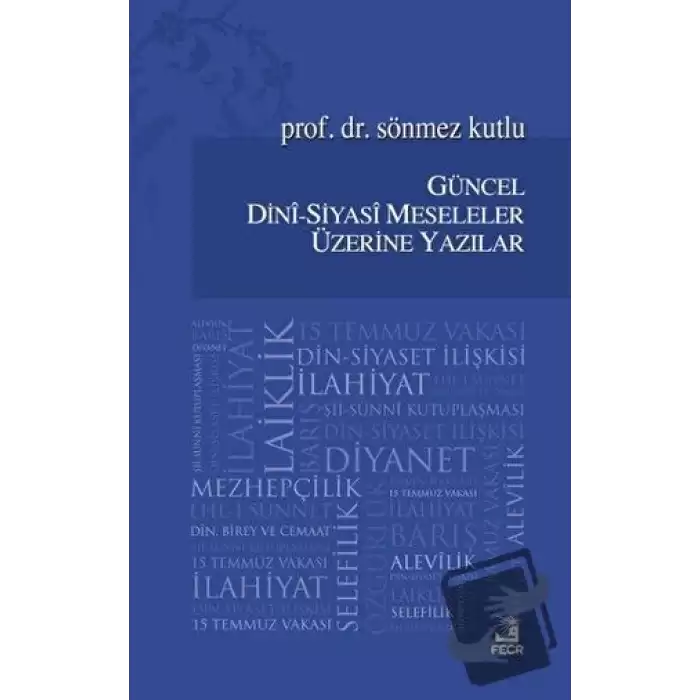 Güncel Dini - Siyasi Meseleler Üzerine Yazılar