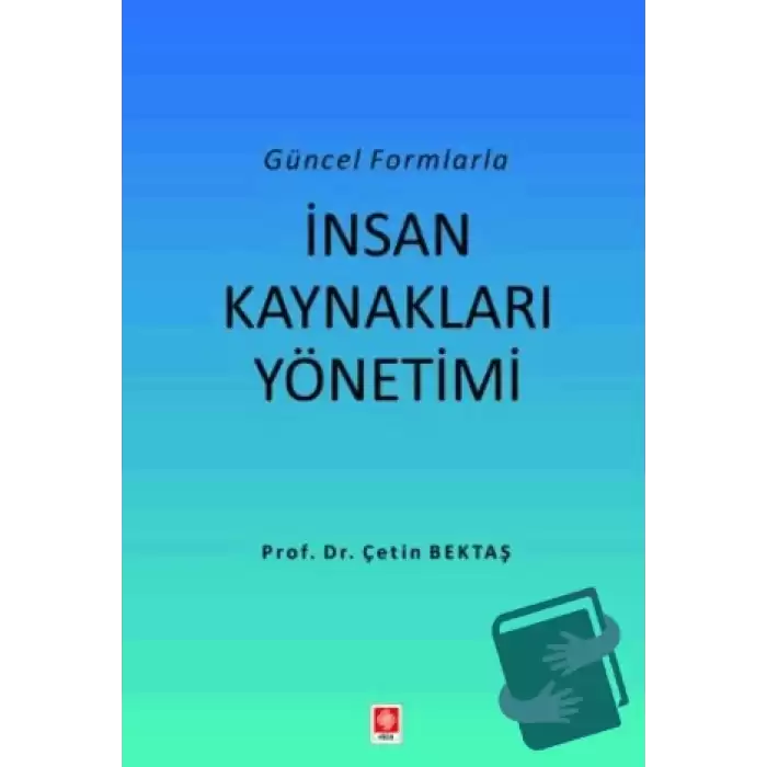 Güncel Formlarla İnsan Kaynakları Yönetimi