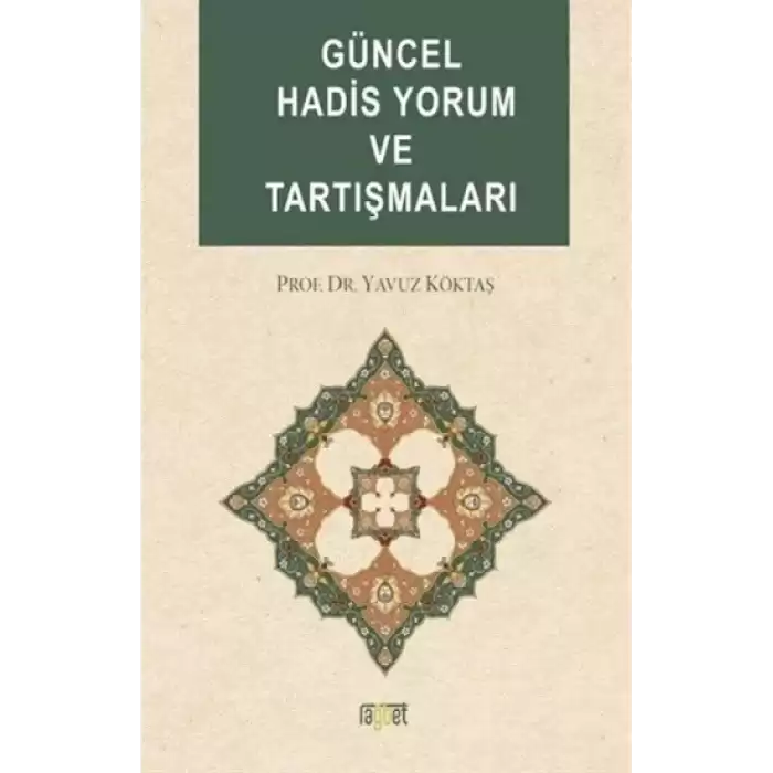 Güncel Hadis Yorum ve Tartışmaları