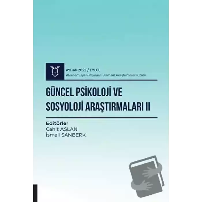 Güncel Psikoloji ve Sosyoloji Araştırmaları II - Aybak 2022 Eylül