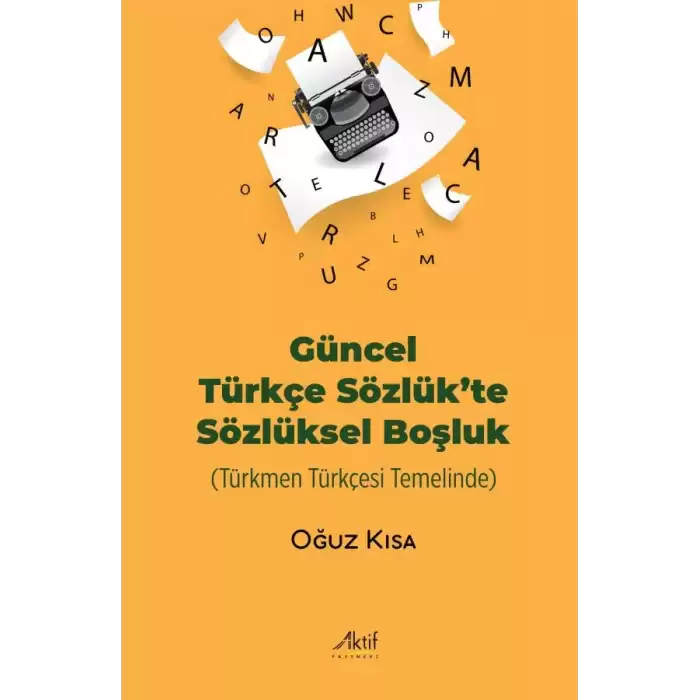 Güncel Türkçe Sözlük’te Sözlüksel Boşluk (Türkmen Türkçesi Temelinde)